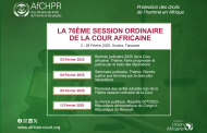 RENTRÉE JUDICIAIRE 2025 SÉMINAIRE JUDICIAIRE ET PRONONCÉ DES ARRETS LORS DE LA 76EME SESSION ORDINAIRE DE LA COUR AFRICAINE DES DROITS DE L'HOMME ET DES PEUPLES LES 3, 4 & 5 FÉVRIER 2025